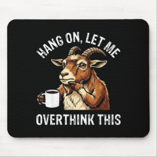 Funny goat overthinking coffee lover sarcastic mouse pad