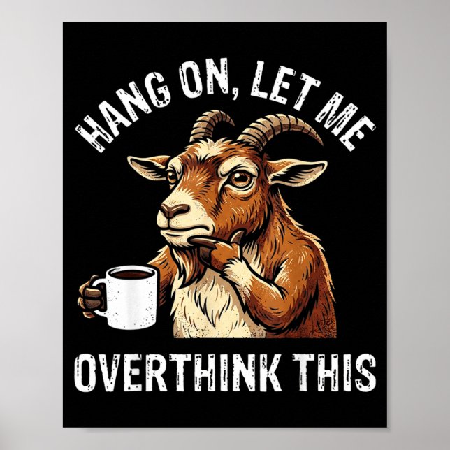 Funny goat overthinking coffee lover sarcastic poster (Front)