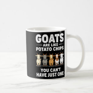 Funny Goats Are Like Tato Chips, You Cant Have Jus Coffee Mug