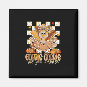 Funny Gobble Till You Wobble Tee Turkey Family Tha Magnet