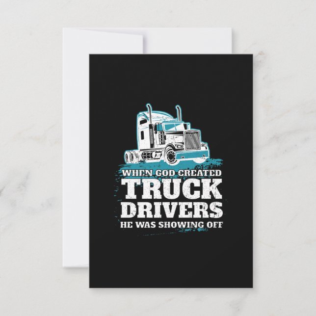 Funny God Created Truck Drivers Showing Off Card (Front)