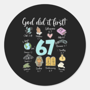 Funny God Did It First 67 Meme Jesus Christian Bib Classic Round Sticker