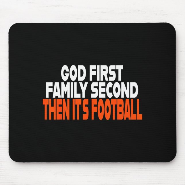 Funny God First Family Then It's Football Religiou Mouse Pad (Front)