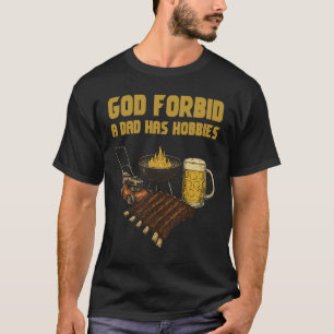 Funny God Forbid A Dad Has Vintage Hobbies T-Shirt