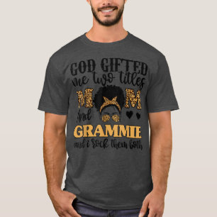 Funny God Gifted Me Two Titles Mum And Grammie Leo T-Shirt