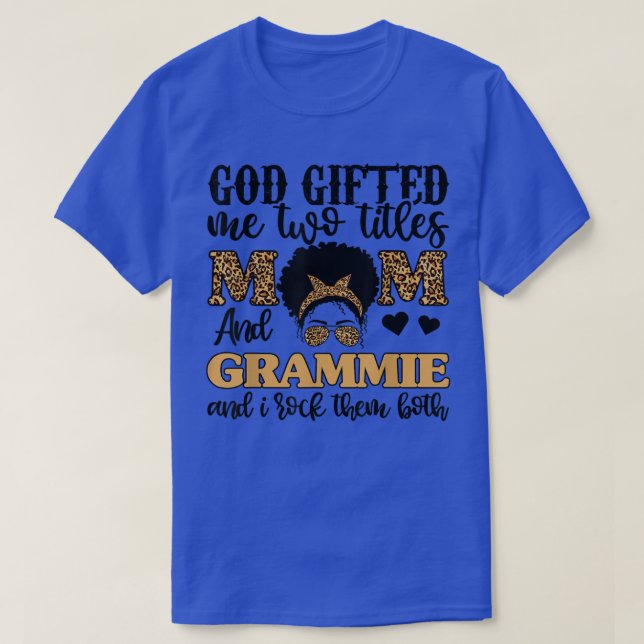 Funny God Gifted Me Two Titles Mum And Grammie Leo T-Shirt (Design Front)