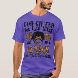 Funny God Gifted Me Two Titles Mum And Nani Leopar T-Shirt