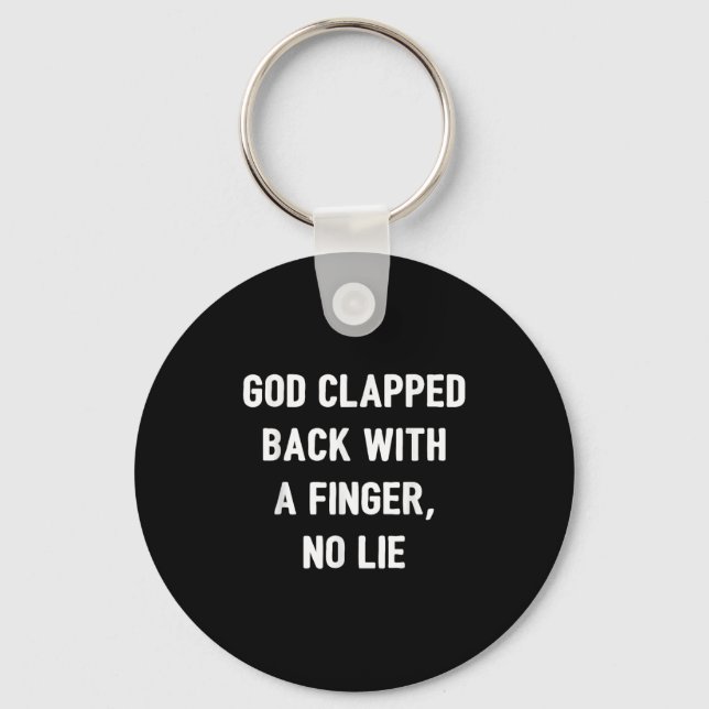 Funny God Quote Viral Meme Clapped Back Savage Gen Key Ring (Front)