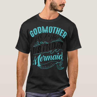 Funny Godmother Mermaid Birthday Gift Women Cool S T-Shirt