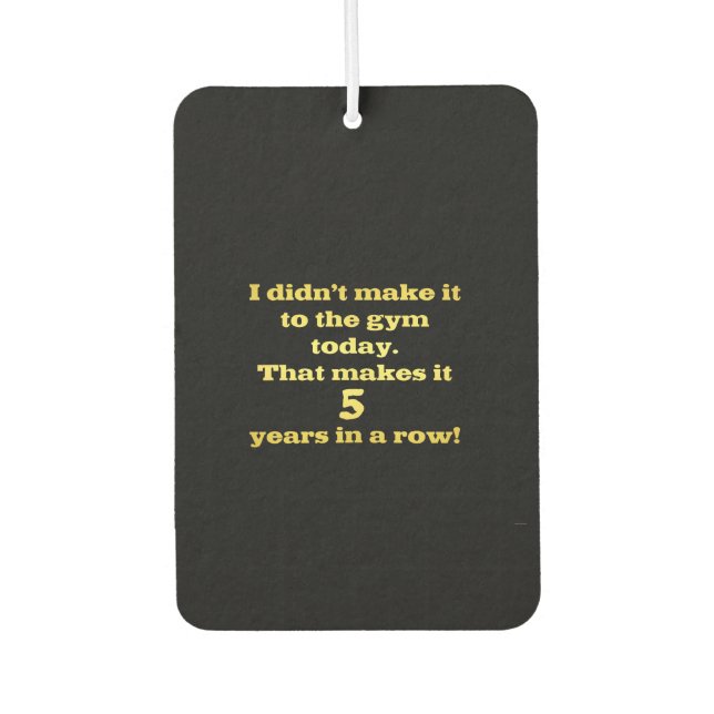 Funny Going to the Gym Joke Car Air Freshener (Front)