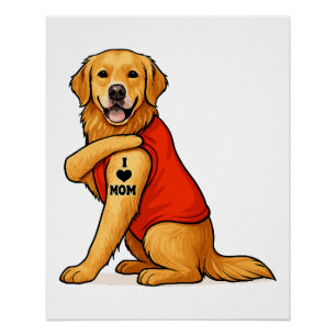 Funny golden retriever Dog I Love Mum Tattoo Lover Poster