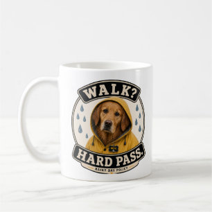 Funny Golden Retriever Mug Walk? Hard Pass Rainy
