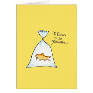 Funny Goldfish Customisable Card Going to Die