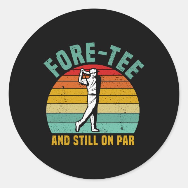 Funny Golf 40th Birthday Retro Fore-tee And Still  Classic Round Sticker (Front)