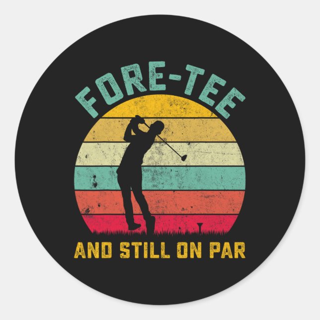 Funny Golf 40th Birthday Retro Fore-tee And Still  Classic Round Sticker (Front)