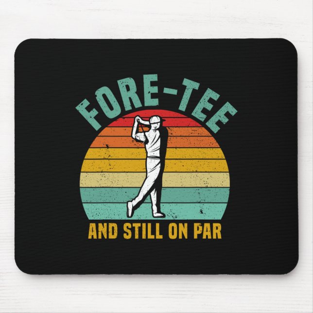 Funny Golf 40th Birthday Retro Fore-tee And Still  Mouse Pad (Front)