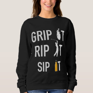 Funny Golf and Beer Grip it Rip it Sip It Gift Sweatshirt