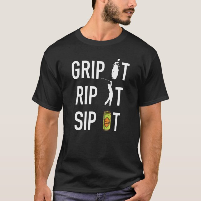 Funny Golf and Beer Tshirt Grip it Rip it Sip It G (Front)