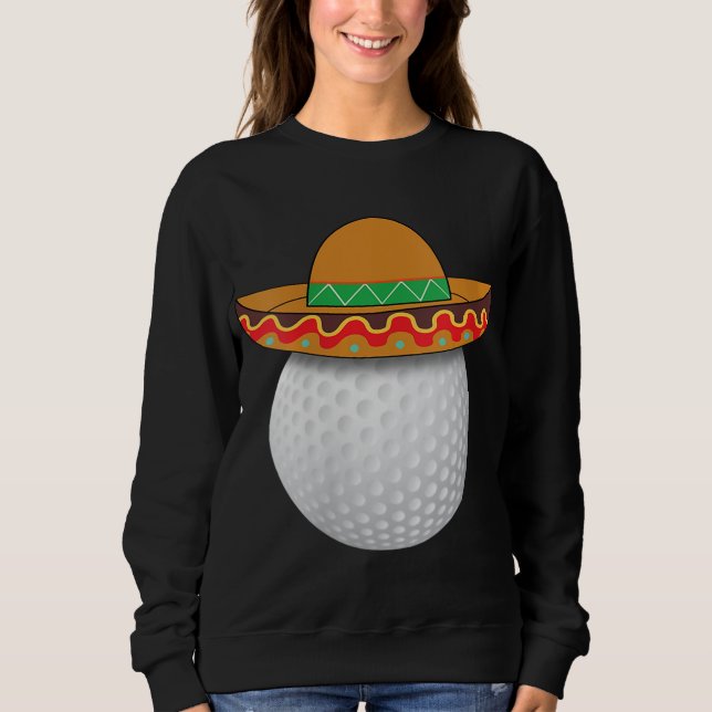Funny Golf Ball Mexican Sports Cinco De Mayo Mexic Sweatshirt (Front)