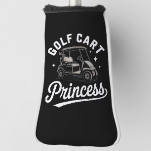 Funny Golf Cart Princess Sarcastic Golfing Ladies Head Cover