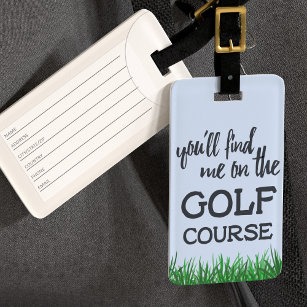 Funny Golf Course Quote Luggage Tag