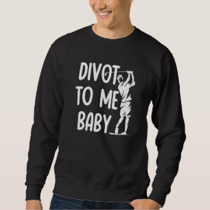 Funny Golf Divot To Me Baby Golfer Saying Humour F Sweatshirt