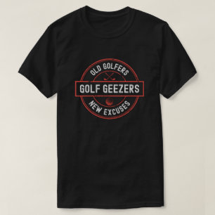 Funny Golf Geezers Dad Grandpa Gift for Golfers T-Shirt