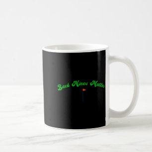 Funny Golf Golfer Golfing BACK NINES Coffee Mug