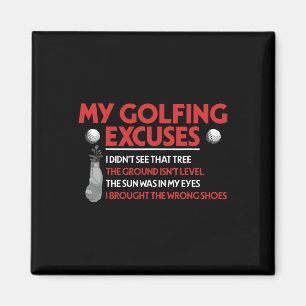Funny Golf Golfer My Golfing Excuses I Didn't See Magnet