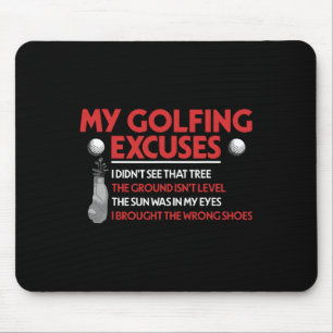Funny Golf Golfer My Golfing Excuses I Didn't See Mouse Pad