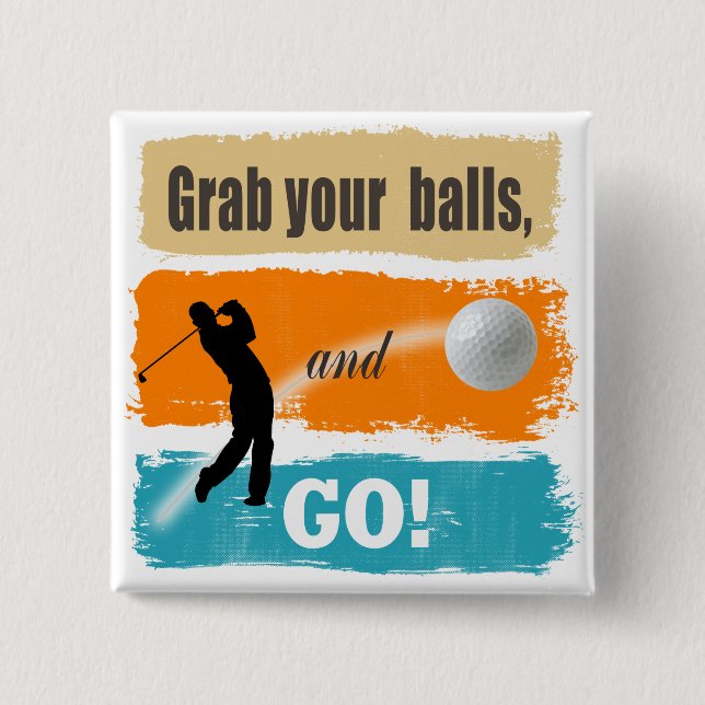 Funny Golf Grab Your Balls ID466 15 Cm Square Badge (Front)