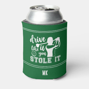 Funny Golf Green Drive Like Stole It Monogram Can Cooler