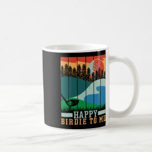 Funny Golf Happy Birdie To Me Golfer Dad Uncle Bir Coffee Mug