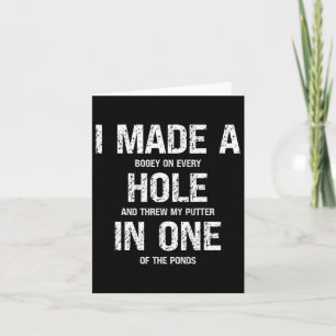 Funny Golf I Made A Hole In One Golfer Golfing Lov Card