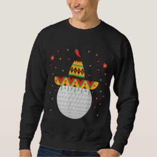 Funny Golf Lover Cinco De Mayo Golfing Sport Golf  Sweatshirt