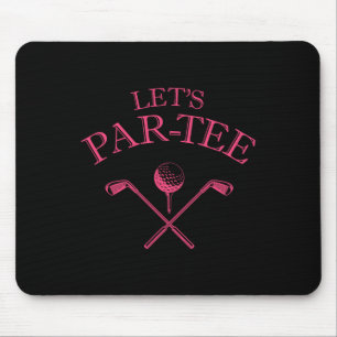 Funny Golf Lover Let's Par-tee Let's Par Tee 1  Mouse Pad
