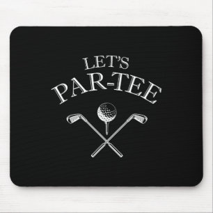 Funny Golf Lover Let's Par-tee Let's Par Tee 2  Mouse Pad