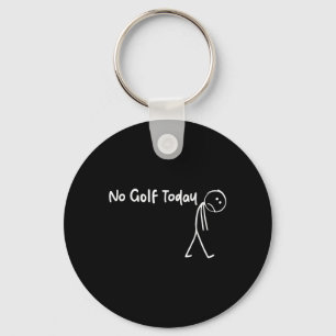 Funny Golf Lover No Golf Today Men Women Tee Key Ring