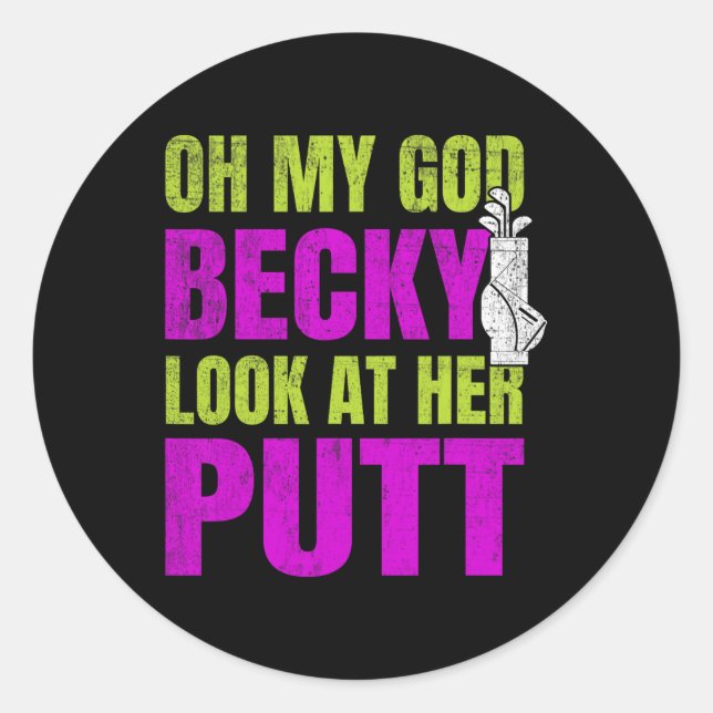 Funny Golf Merch - Oh My God Becky  Classic Round Sticker (Front)