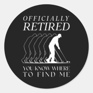 Funny Golf Officially Retired Golfer Golfing Retir Classic Round Sticker