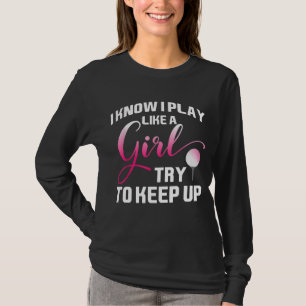 Funny Golf Quote for Women and Girls T-Shirt