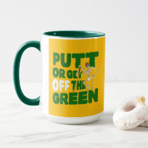 Funny Golf Quote Putt Or Get Off The Green