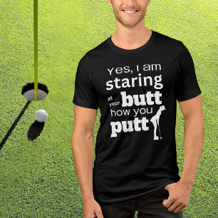Funny Golf Quote Staring at my Butt or how I Putt Tri-Blend Shirt