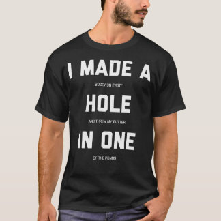 Funny Golf s For Hole In One Golf Gag      T-Shirt