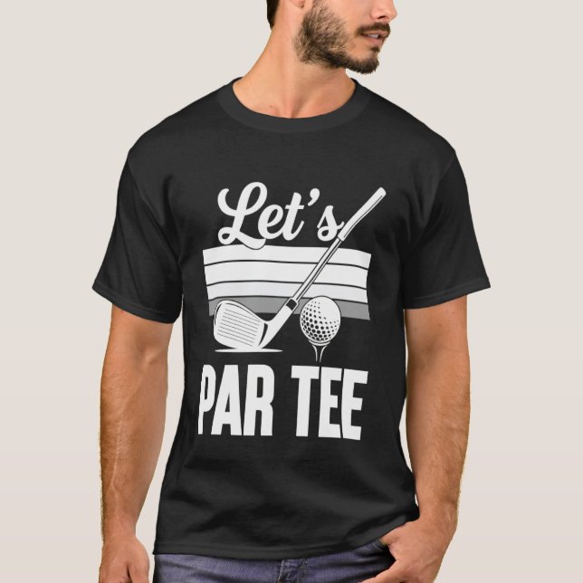 Funny Golf Saying Lets Par Tee Golfer Humour Quote (Front)