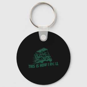 Funny Golf Saying This Is How I Roll Golf Cart Men Key Ring