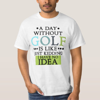 funny golf sayings golfing quote T-Shirt