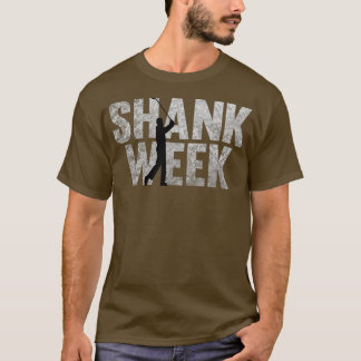 Funny Golf Shank Week  T-Shirt
