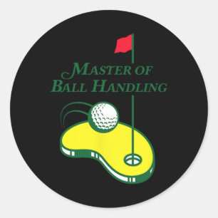 Funny Golf Shirt - Master Of Ball Handling For Men Classic Round Sticker