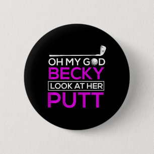 Funny Golf Shirt Oh My God Becky 6 Cm Round Badge